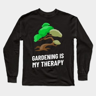 gardening is my therapy Long Sleeve T-Shirt